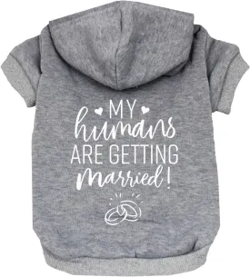 My Humans are Getting Married Annoucement Pullover Fleece Lined Dog Hoodie (Grey, Small 224)